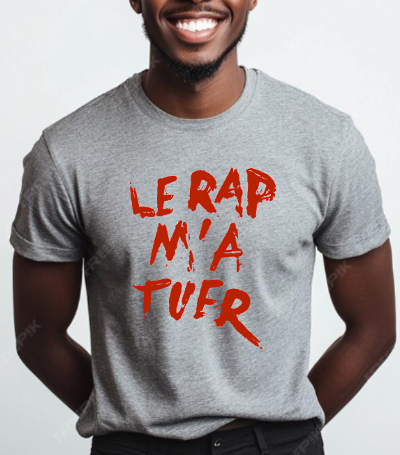 T-shirt LE RAP M'A TUER