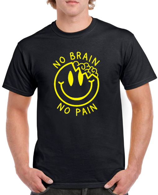 T-shirt NO BRAIN NO PAIN