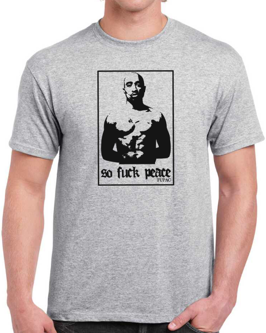 T-shirt  avec TUPAC, SO FUCK PEACE