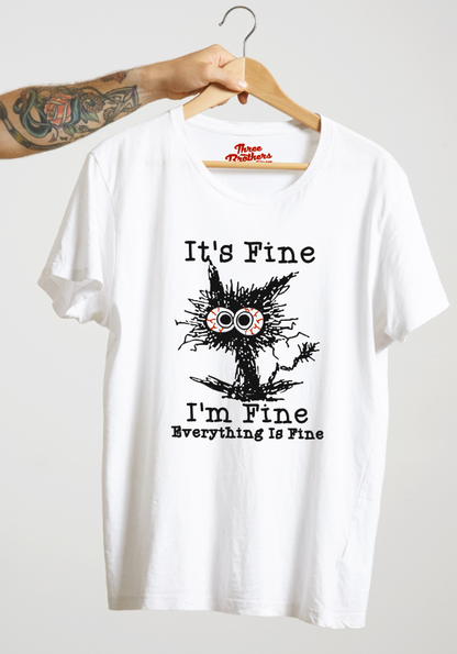 T-shirt I AM FINE IT'S FINE EVERYTHING IS FINE
