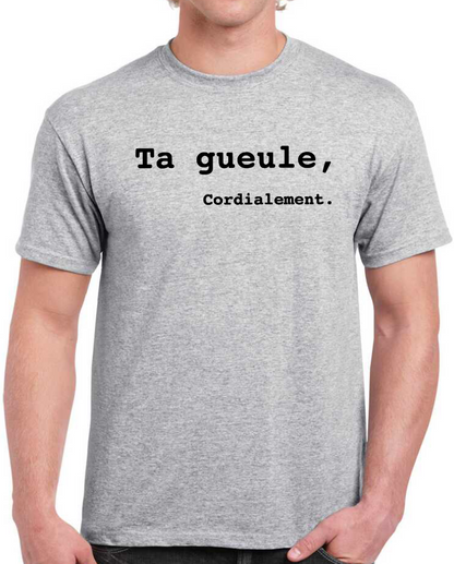 T-shirt Ta gueule, Cordialement
