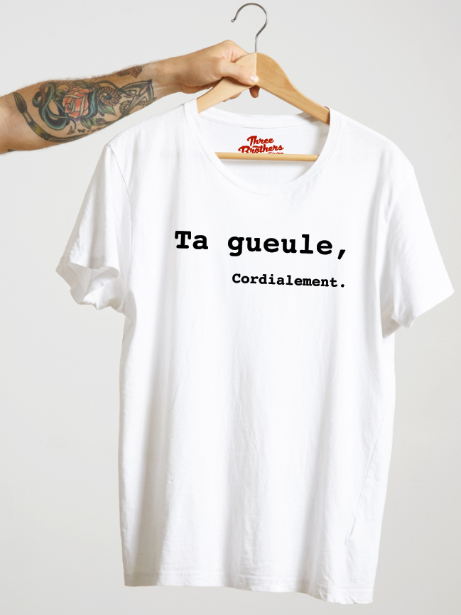 T-shirt Ta gueule, Cordialement