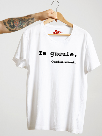 T-shirt Ta gueule, Cordialement
