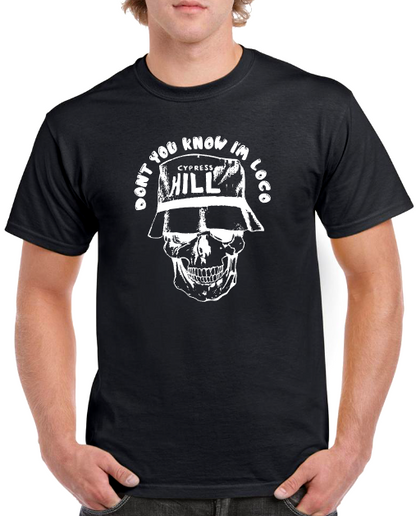 T-shirt Cypress Hill DONT YOU KNOW IM LOCO