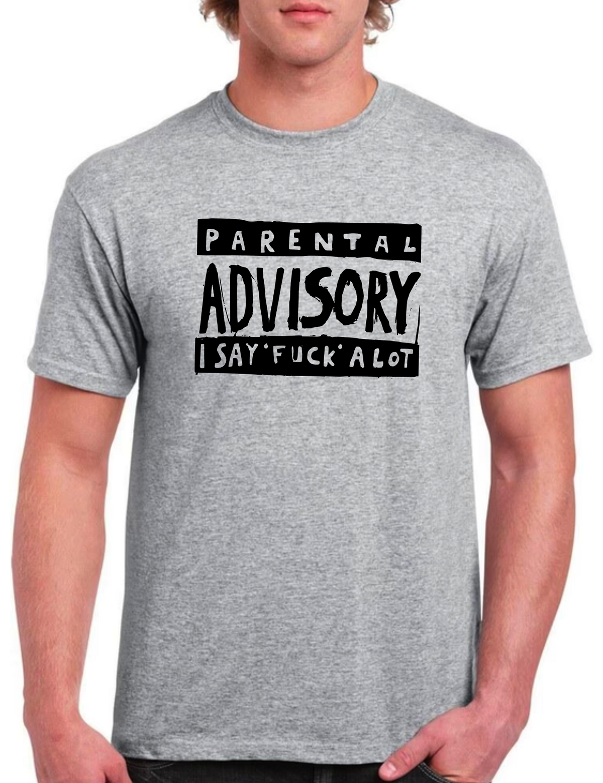 T-shirt PARENTAL ADVISORY, I SAY FUCK A LOT