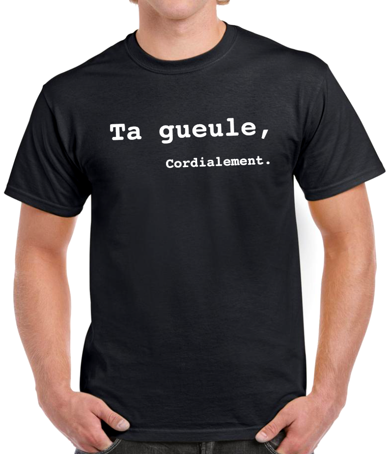 T-shirt Ta gueule