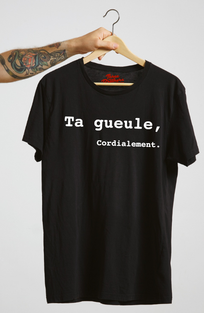 T-shirt Ta gueule, Cordialement