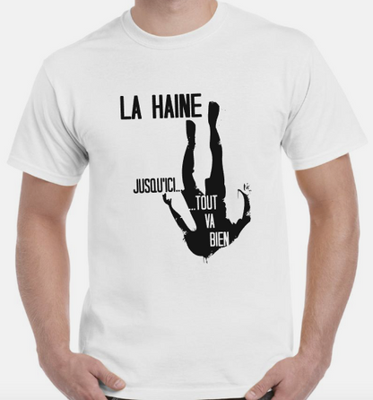 T-shirt LA HAINE (Hate), JUSQU'ICI TOUT VA BIEN (SO FAR SO GOOD) 