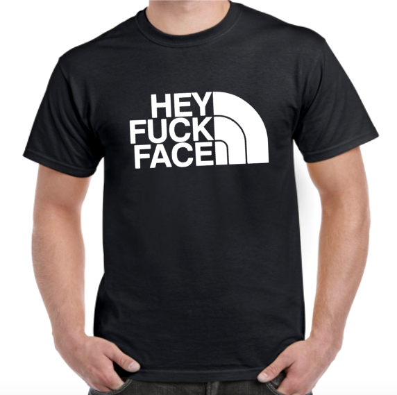 T-shirt HEY FUCK FACE