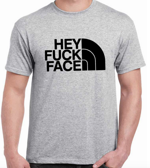 T-shirt HEY FUCK FACE