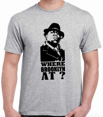 T-shirt avec BIGGIE : NOTORIUS BIG, WHERE BROOKLYN AT ?