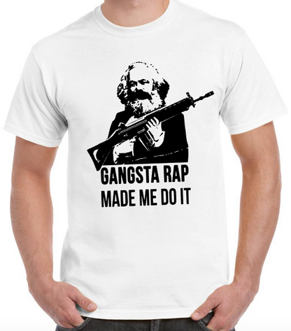 T-shirt  KARL MARX, GANGSTA RAP MADE ME DO  IT