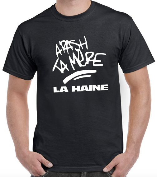 T-shirt  LA HAINE, ARASH TA MERE