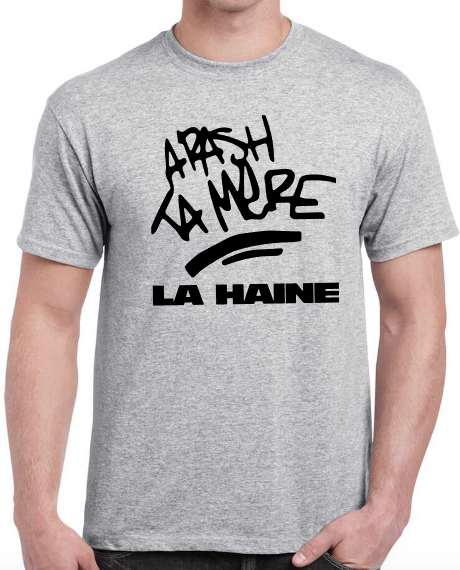 T-shirt  LA HAINE, ARASH TA MERE