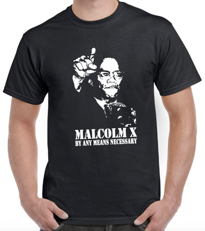 ﻿﻿﻿T-shirt with MALCOLM X, BY ANY MEANS NECESSARY