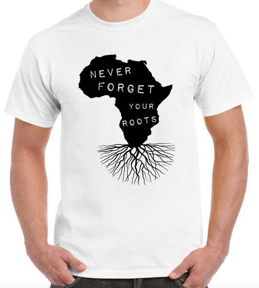 T-shirt  NEVER FORGET YOUR ROOTS