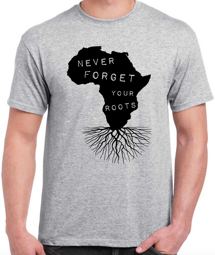 T-shirt  NEVER FORGET YOUR ROOTS