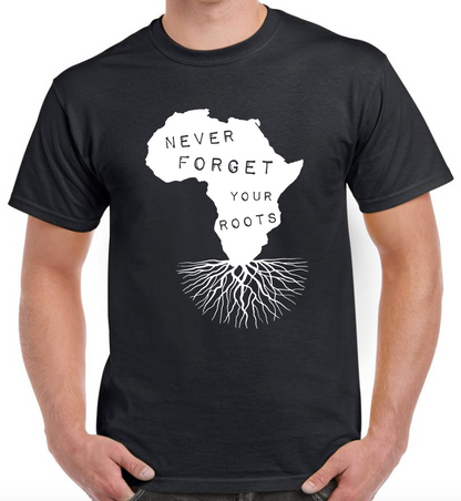 T-shirt  NEVER FORGET YOUR ROOTS