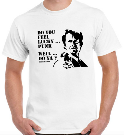 T-shirt DIRTY HARRY, DO YOU FEEL LUCKY PUNK ? WELL DO YA ?