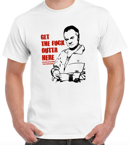 T-shirt THE SOPRANOS : PAULIE GUALTIERI, GET THE FUCK OUTTA HERE