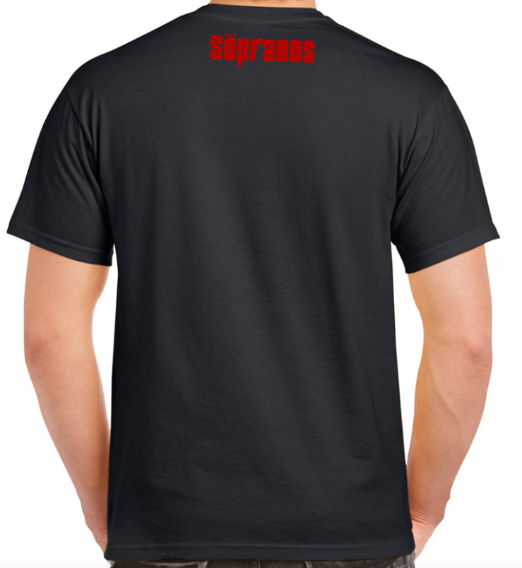 T-shirt THE SOPRANOS, YOU GOT NO FUCKIN IDEA WHAT IT'S TO BE NUMBER ONE